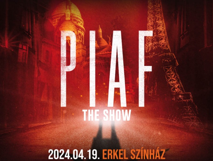PIAF show 2024-ben az Erkel Színházban! Jegyek itt!